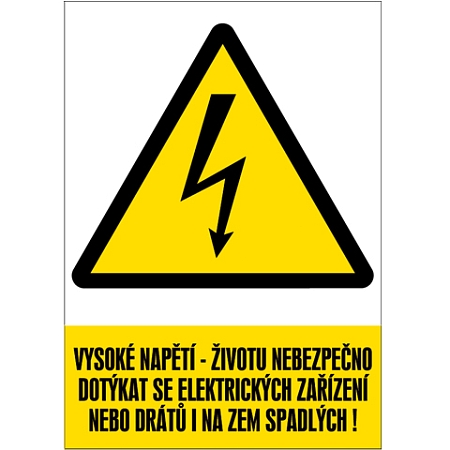 Značka Vysoké napětí – Životu nebezpečno dotýkat se elektrických zařízení nebo drátů i na zem spadlých!, samolepicí fólie, 210 × 297 mm